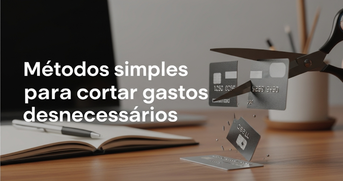Métodos simples para cortar gastos desnecessários