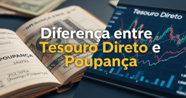 Diferença entre Tesouro Direto e Poupança