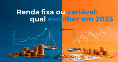 Renda fixa ou variável: qual escolher em 2025