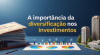 A importância da diversificação nos investimentos