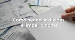 Como negociar dívidas e limpar o nome
