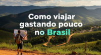 Como viajar gastando pouco no Brasil
