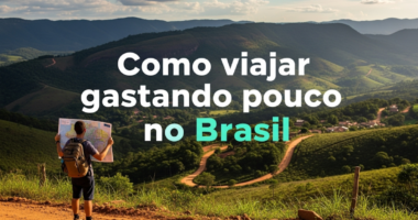 Como viajar gastando pouco no Brasil