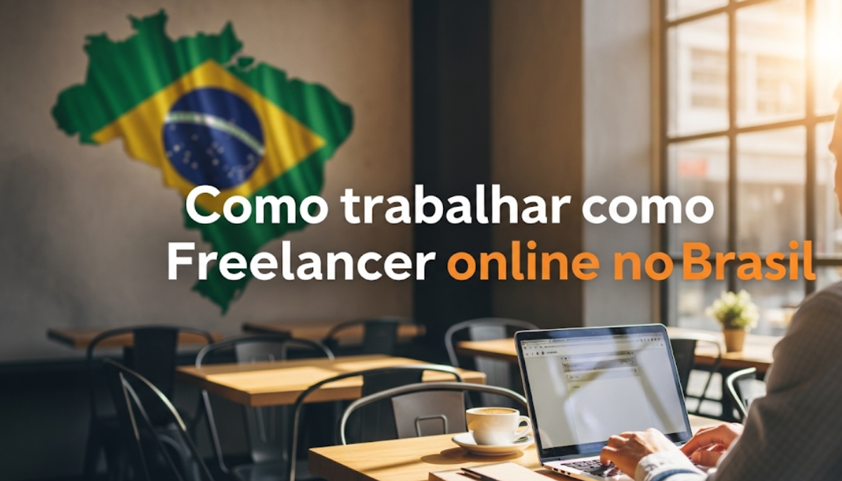 Como trabalhar como freelancer online no Brasil