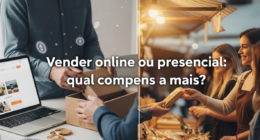 Vender online ou presencial: qual compensa mais?